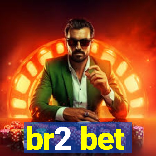 br2 bet